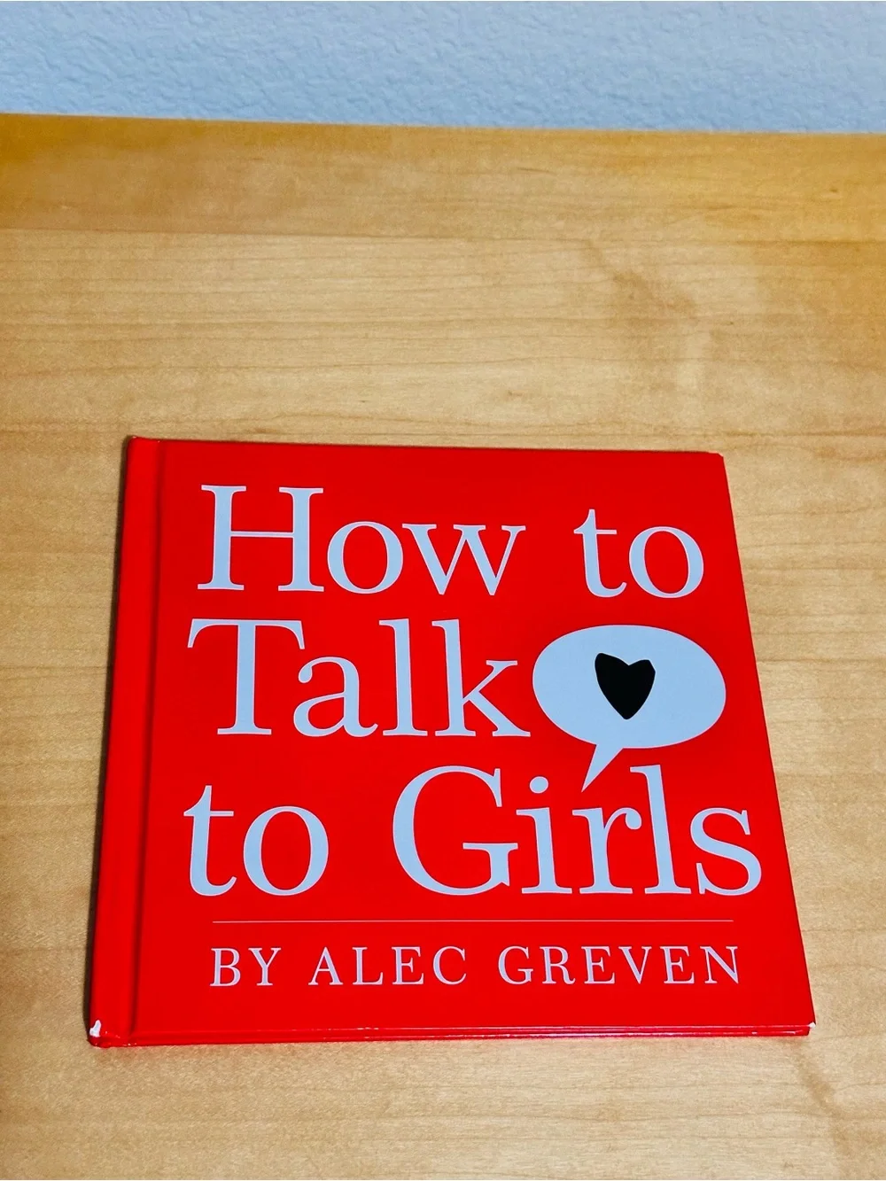 Red How to Talk to Girls Hardcover Book by Alec Greven